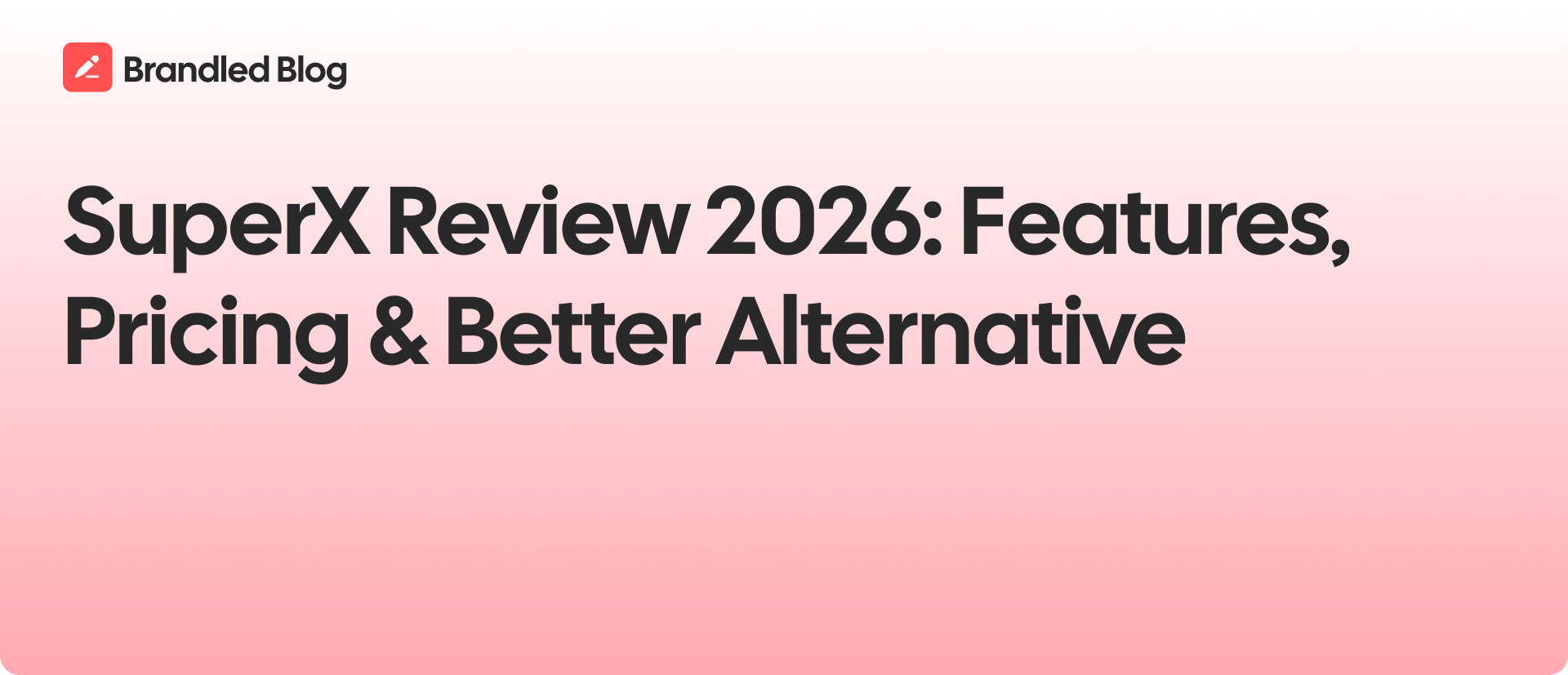 SuperX Review 2026: Features, Pricing & Better Alternative